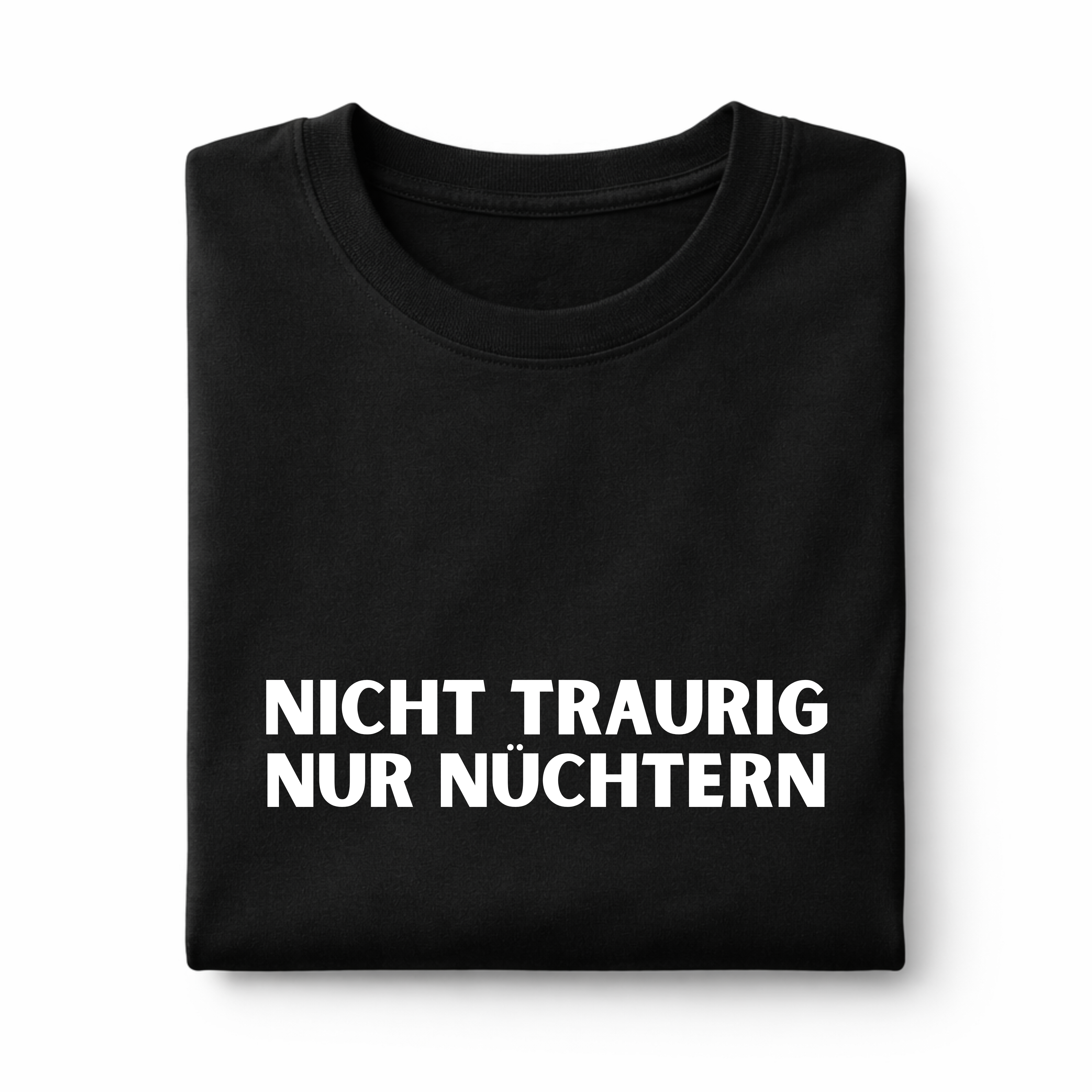 Nicht traurig Shirt